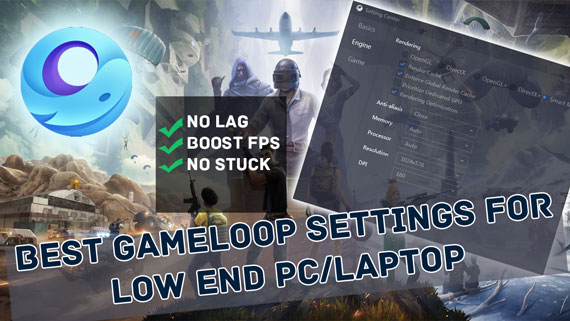 Gameloop Best Settings For Low End PC, Fix Lag Fix And Boost FPS For All Games