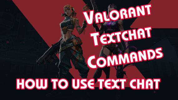 Valorant Chat Commands - How to Use Text Chat in Valorant Game